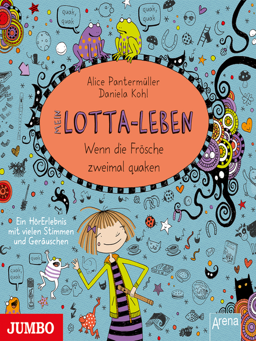 Title details for Mein Lotta-Leben. Wenn die Frösche zweimal quaken by Alice Pantermüller - Wait list